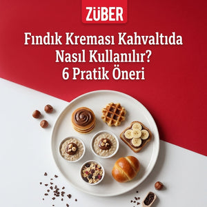 Fındık Kreması Kahvaltıda Nasıl Kullanılır? 6 Pratik Öneri